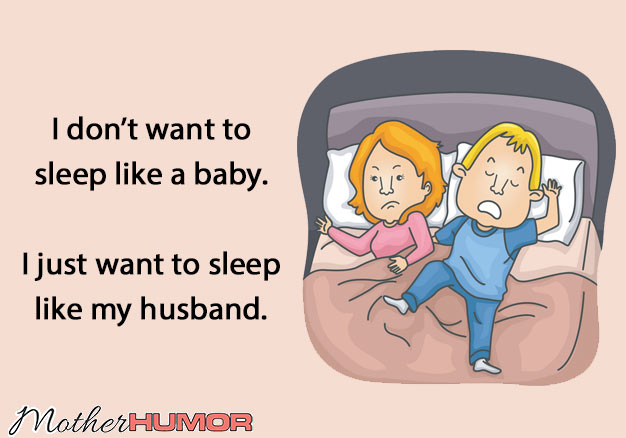 I Don T Want To Sleep Like A Baby Mother Humor